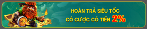 Hoàn trả 2% cho trò chơi nổ hũ và bắn cá